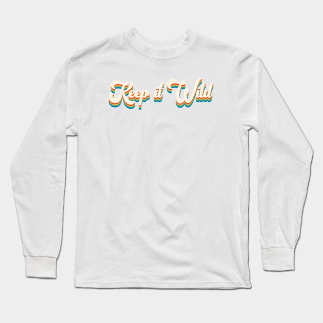 Keep it wild Long Sleeve T-Shirt by Vintage Dream